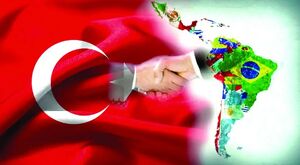 ترکیه در آمریکای لاتین به دنبال چیست؟