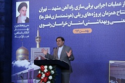 عملیات اجرایی برقی کردن راه‌آهن تهران-مشهد 